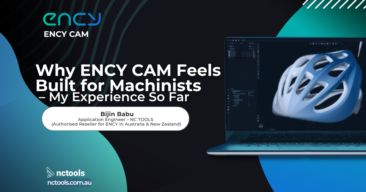 Why ENCY CAM Feels Built for Machinists – My Experience So Far